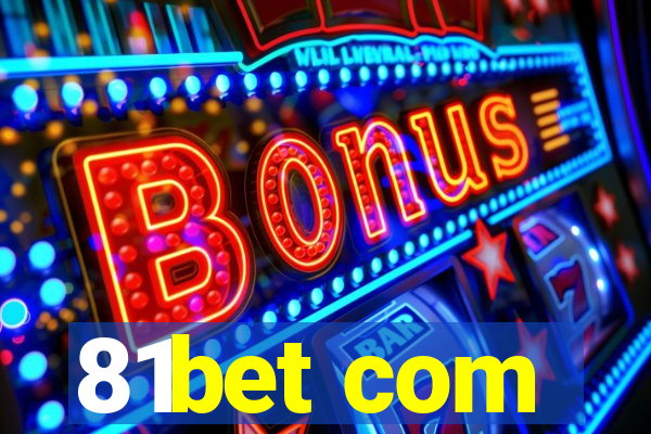 81bet com